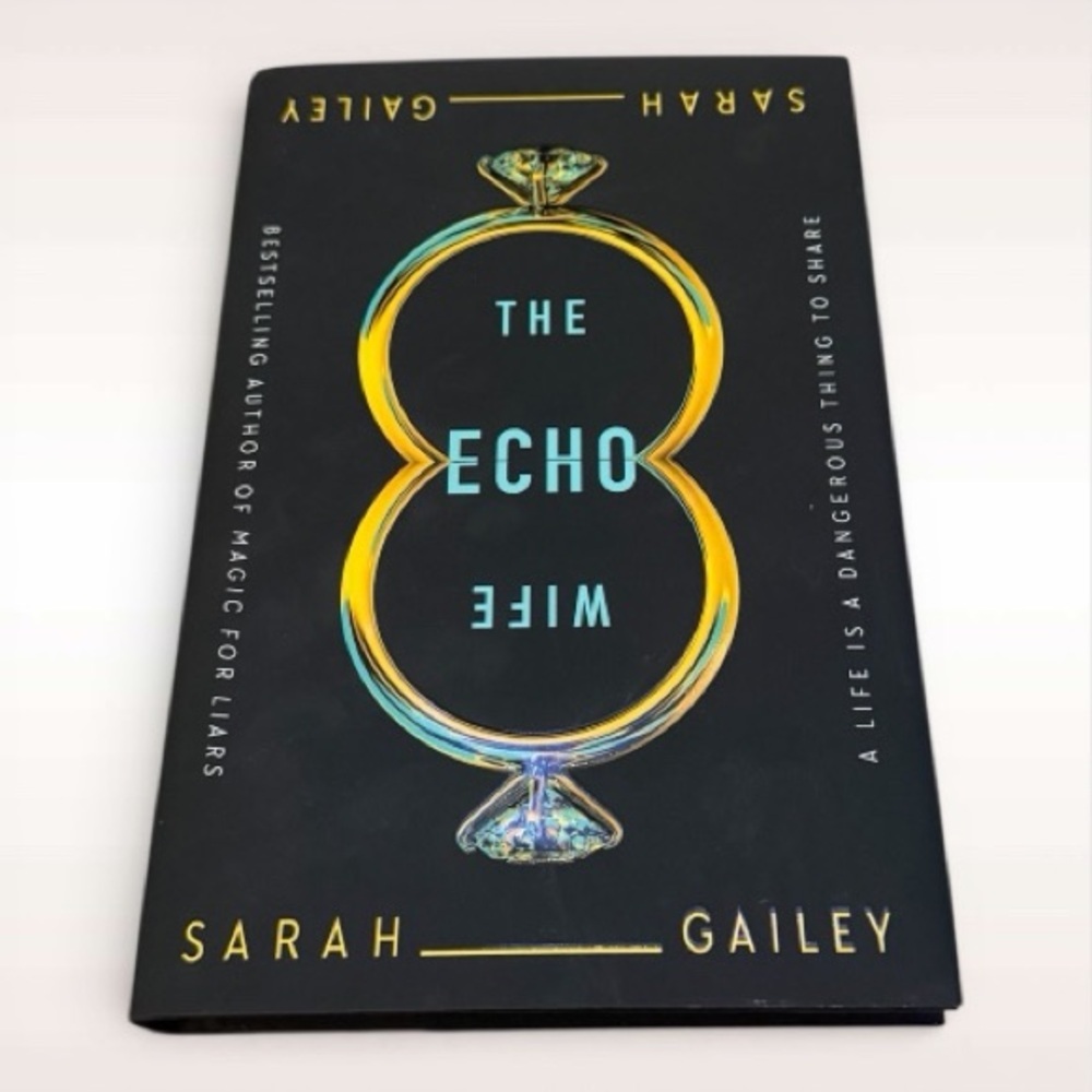 The Echo Wife Hardcover Book by Sarah Gailey